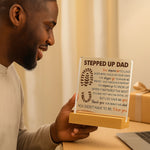 Stepped Up Dad Acrylic Sign