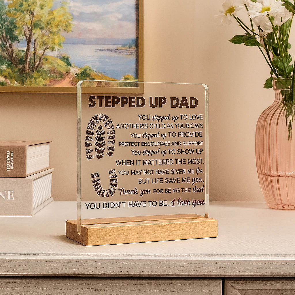 Stepped Up Dad Acrylic Sign